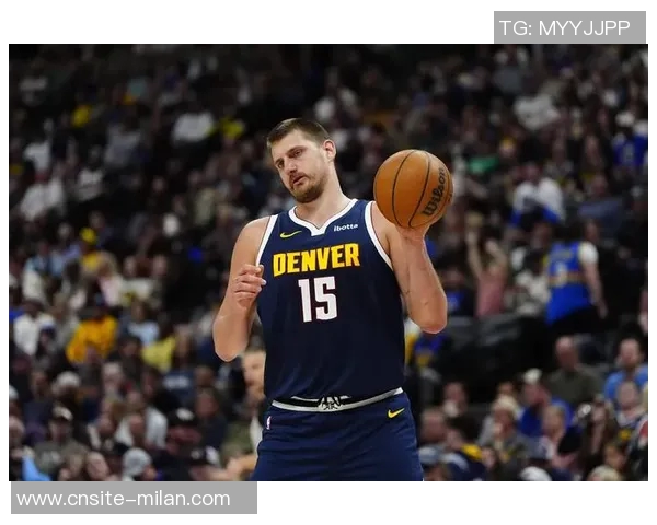 约基奇轻松砍下33分15板16助展现超凡实力媒体人称其表现令人惊叹